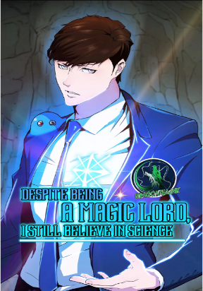 Despite being A Magic Lord, I still believe in Science