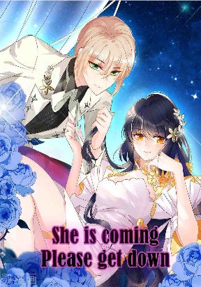 She is coming, please get down!